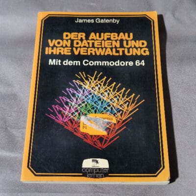Der Aufbau von Dateien und ihre verwaltung mit dem Commodore 64
