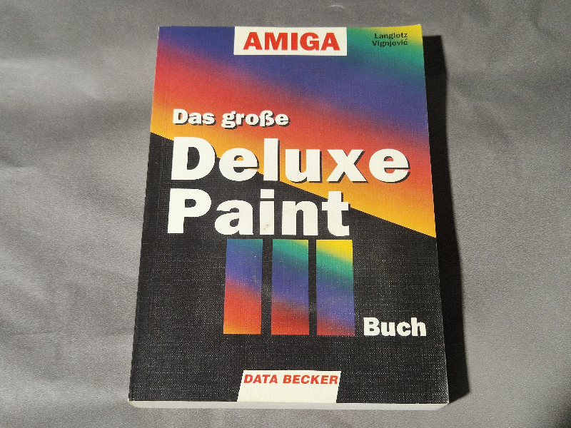 Das Große Deluxe Paint III Buch - Data Becker