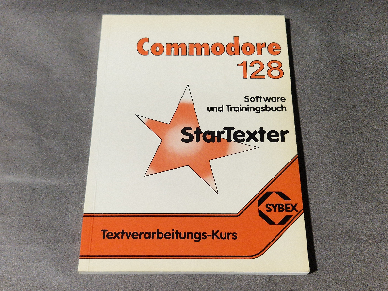 StarTexter Commodore 128 Software und Trainingsbuch. Textverarbeitungs-kurs - SYBEX