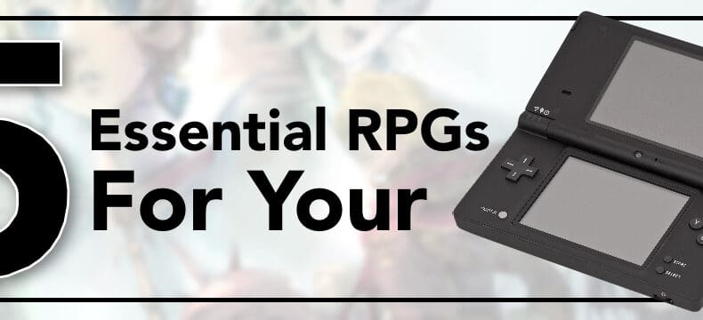 The Five Most Essential RPGs for Your Nintendo DS