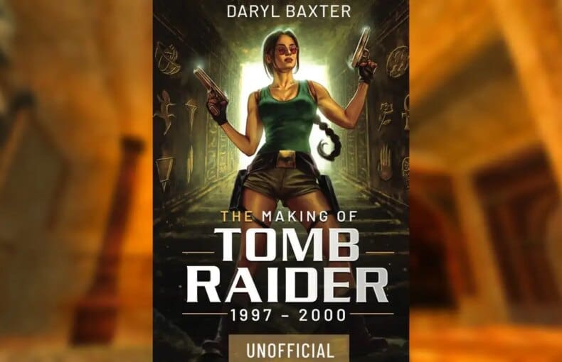 Tomb Raider Stories as told by Daryl Baxter - Book 2!
