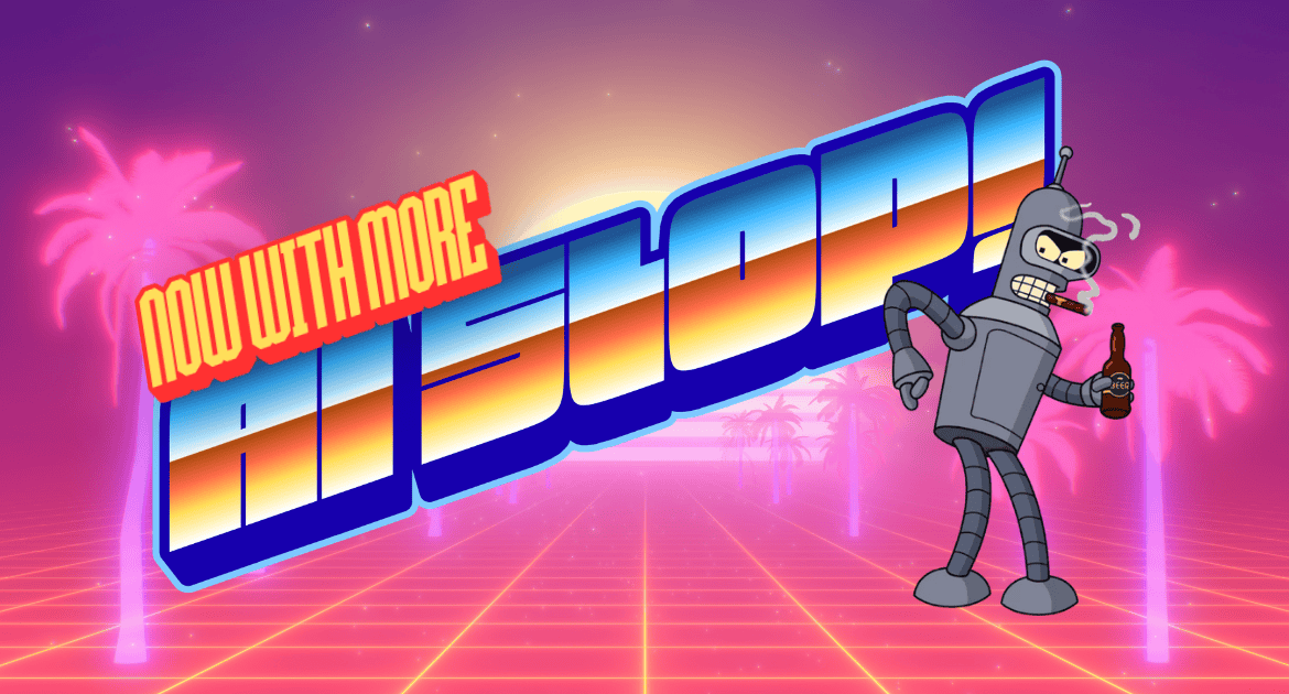 now with more ai slop
